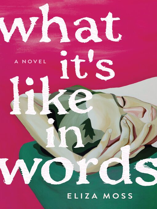 Title details for What It's Like in Words by Eliza Moss - Available